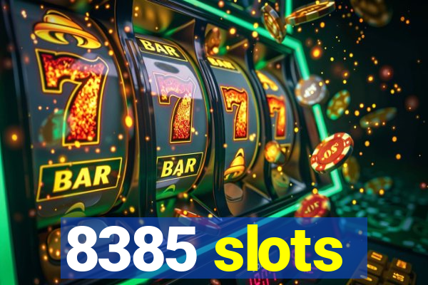 8385 slots